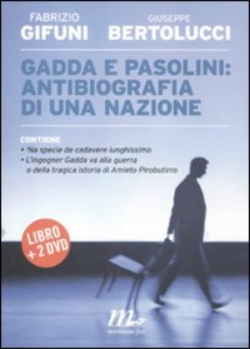 Gadda e Pasolini: antibiografia di una nazione. Con 2 DVD