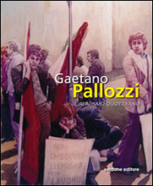 Gaetano Pallozzi. Il realismo quotidiano