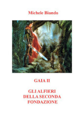 Gaia II. Gli alfieri della seconda fondazione