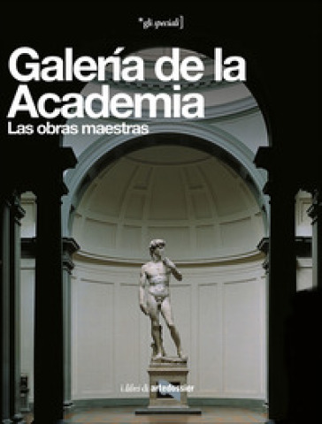 Galeria de la Academia. Las obras maestras. Ediz. illustrata