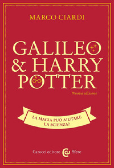 Galileo &amp; Harry Potter. La magia può aiutare la scienza?