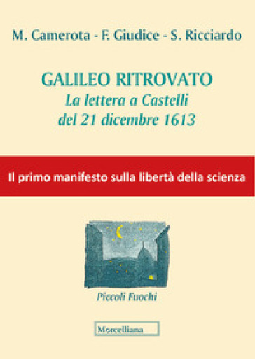Galileo ritrovato. La lettera a Castelli del 21 dicembre 1613