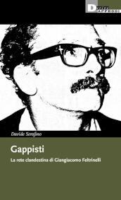 Gappisti. La rete clandestina di Giangiacomo Feltrinelli