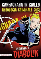 Garfagnana in giallo. Antologia criminale 2023