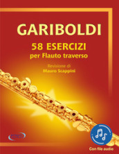 Gariboldi. 58 esercizi per Flauto traverso. Con file audio in streaming