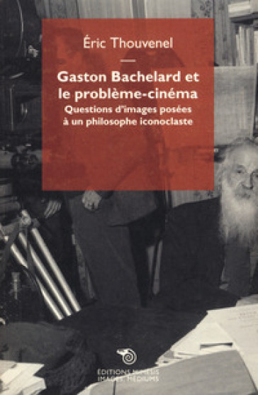 Gaston Bachelard et le probleme cinema