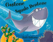 Gastone squalo dentone. Ediz. a colori