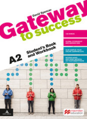 Gateway to success. A2. Student s book and Workbook. Con Verbi. Per il biennio delle Scuole superiori. Con e-book. Con espansione online. Con DVD-ROM