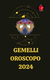 Gemelli Oroscopo 2024