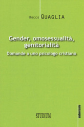 Gender, omosessualità, genitorialità. Domande a uno psicologo cristiano