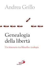 Genealogia della libertà. Un itinerario tra filosofia e teologia