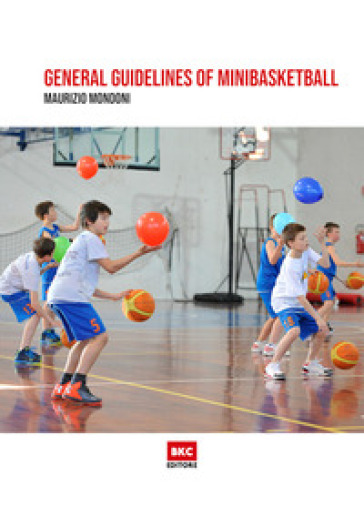 General guidelines of minibasketball. Ediz. illustrata