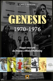 Genesis 1970-1976: Viaggio musicale da Trespass a Wind & Wuthering