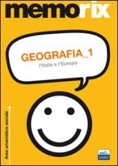 Geografia. 1: L Italia e l Europa