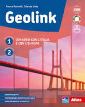 Geolink. Connessi con l Italia e con l Europa e Atlante. Per la Scuola media. Con e-book. Con espansione online. Vol. 1-2