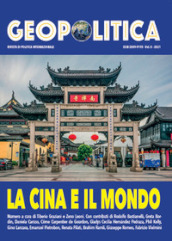 Geopolitica (2021). Ediz. multilingue. 10: La Cina e il Mondo. Rivista di politica internazionale