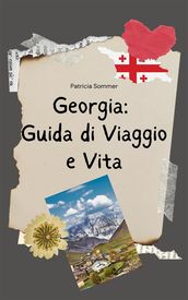 Georgia: Guida di Viaggio e Vita in Georgia