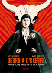 Georgia O Keeffe. Amazzone dell arte moderna