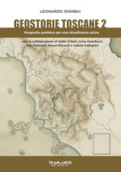 Geostorie toscane. 2: Geografia pubblica per una cittadinanza attiva