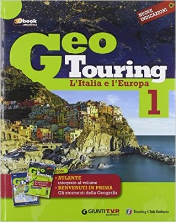 Geotouring. Per la Scuola media. Con e-book. Con espansione online. 1: L'Italia e l'Europa