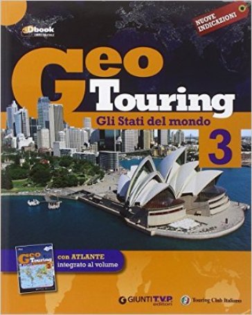 Geotouring. Per la Scuola media. Con e-book. Con espansione online. Vol. 3: Gli stati del mondo