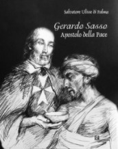 Gerardo Sasso. Apostolo della pace. Ediz. multilingue