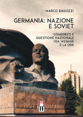 Germania: nazione e soviet. Comunisti e questione nazionale tra Weimar e la DDR