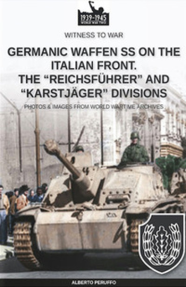 Germanic Waffen SS on the Italian front. The «Reichsfuhrer» and «Karstjager» divisions
