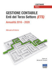 Gestione contabile Enti del Terzo Settore (ETS). Annualità 2016-2020 Manuale all interno