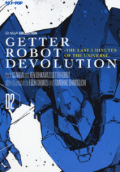 Getter robot devolution. The last 3 minutes of the universe. 2.