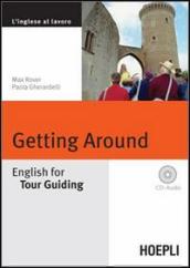 Getting around. English for tour guiding. Con CD Audio