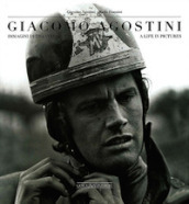 Giacomo Agostini. Immagini di una vita-A life in pictures. Ediz. bilingue