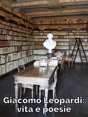 Giacomo Leopardi: vita e poesie