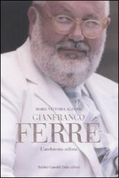 Gianfranco Ferré. L architetto stilista