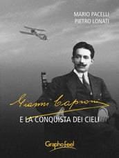 Gianni Caproni e la conquista dei cieli