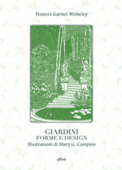 Giardini, forme e design. Ediz. illustrata