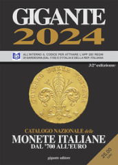 Gigante 2024. Catalogo nazionale delle monete italiane dal  700 all euro. Con App per Android o iOs. Con catalogo online