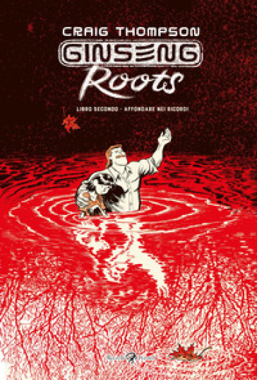 Ginseng Roots. 2: Affondare nei ricordi