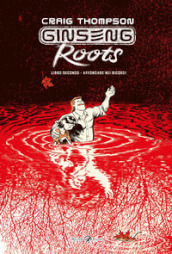 Ginseng Roots. Libro2: Affondare nei ricordi