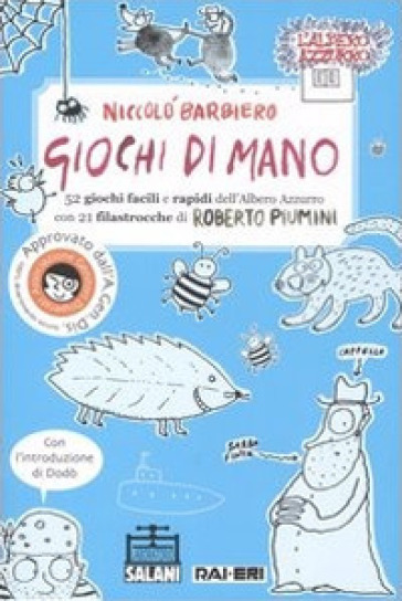 Giochi di mano. 52 giochi facili e rapidi dell'Albero Azzurro con 21 filastrocche di Roberto Piumini