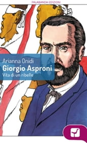 Giorgio Asproni: vita di un ribelle
