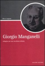 Giorgio Manganelli. Indagine per una riscrittura infinita