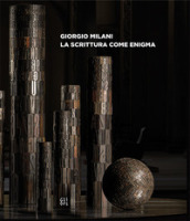 Giorgio Milani. La scrittura come enigma. Catalogo della mostra (Piacenza, 25 ottobre 2020-6 gennaio 2021). Ediz. italiana e inglese