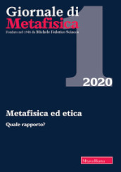 Giornale di metafisica (2020). 1: Metafisica ed etica. Quale rapporto?