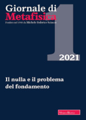 Giornale di metafisica (2021). 1: Il nulla e il problema del fondamento