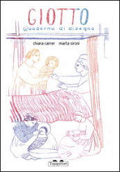 Giotto. Quaderno di disegno