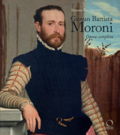 Giovan Battista Moroni. Opera completa. Ediz. a colori