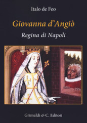 Giovanna d Angiò regina di Napoli (dal 1343 al 1381)