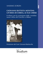 Giovanni Battista Montini: un idea di Chiesa, le sue chiese