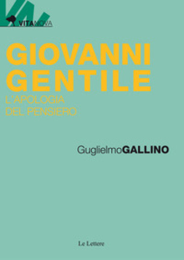 Giovanni Gentile. L'apologia del pensiero